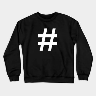 Hashtag - Pound Sign Social Media Design Crewneck Sweatshirt